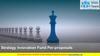 Strategy Innovation Fund Per-proposals
Your Company Name
 