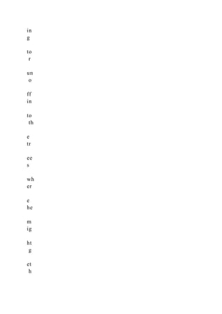 in
g
to
r
un
o
ff
in
to
th
e
tr
ee
s
wh
er
e
he
m
ig
ht
g
et
h
 