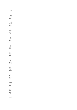 to
M
rs
. G
of
fe
’s
3
rd
g
ra
de
rs
a
t S
un
ris
e
El
em
en
ta
ry
Sc
 