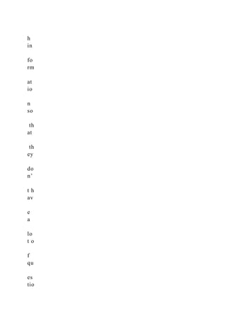 h
in
fo
rm
at
io
n
so
th
at
th
ey
do
n’
t h
av
e
a
lo
t o
f
qu
es
tio
 