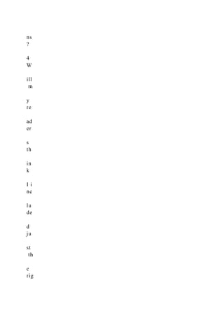 ns
?
4
W
ill
m
y
re
ad
er
s
th
in
k
I i
nc
lu
de
d
ju
st
th
e
rig
 