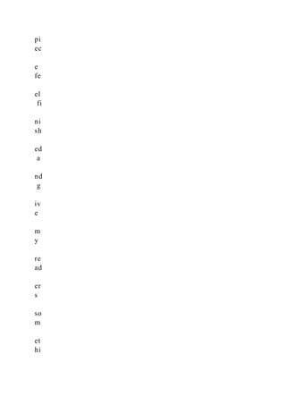 pi
ec
e
fe
el
fi
ni
sh
ed
a
nd
g
iv
e
m
y
re
ad
er
s
so
m
et
hi
 