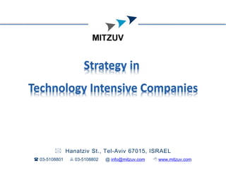  Hanatziv St., Tel-Aviv 67015, ISRAEL
 03-5108801    03-5108802   @ info@mitzuv.com    www.mitzuv.com
 