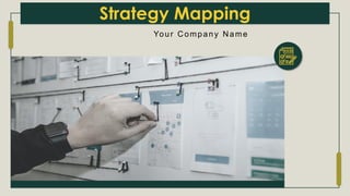 Strategy Mapping
Your Company Name
 