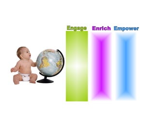 Engage Enrich Empower 