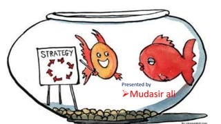 Presented by
Mudasir ali
 