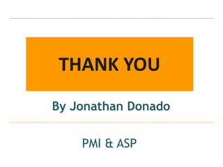 15
PMI & ASP
THANK YOU
By Jonathan Donado
 