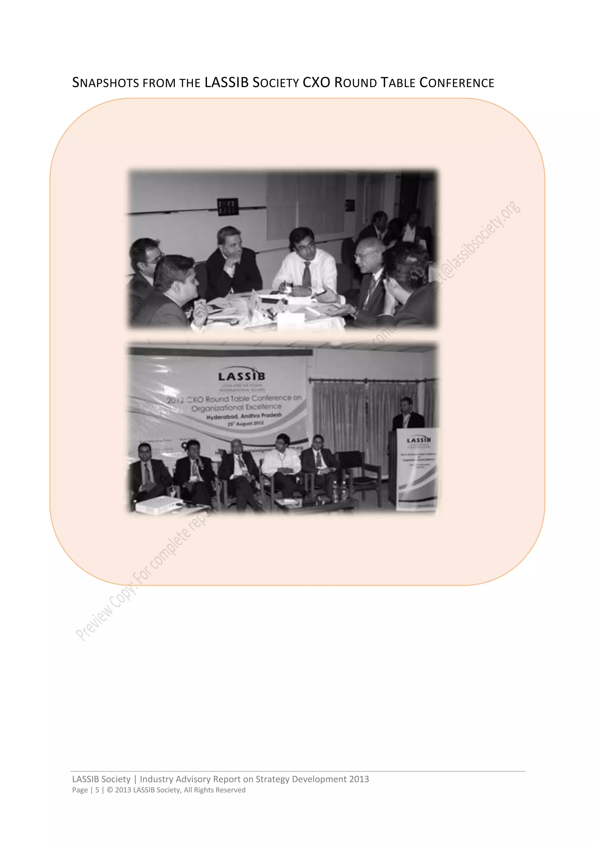 LASSIB Society | Industry Advisory Report on Strategy Development 2013
Page | 5 | © 2013 LASSIB Society, All Rights Reserved
SNAPSHOTS FROM THE LASSIB SOCIETY CXO ROUND TABLE CONFERENCE
 