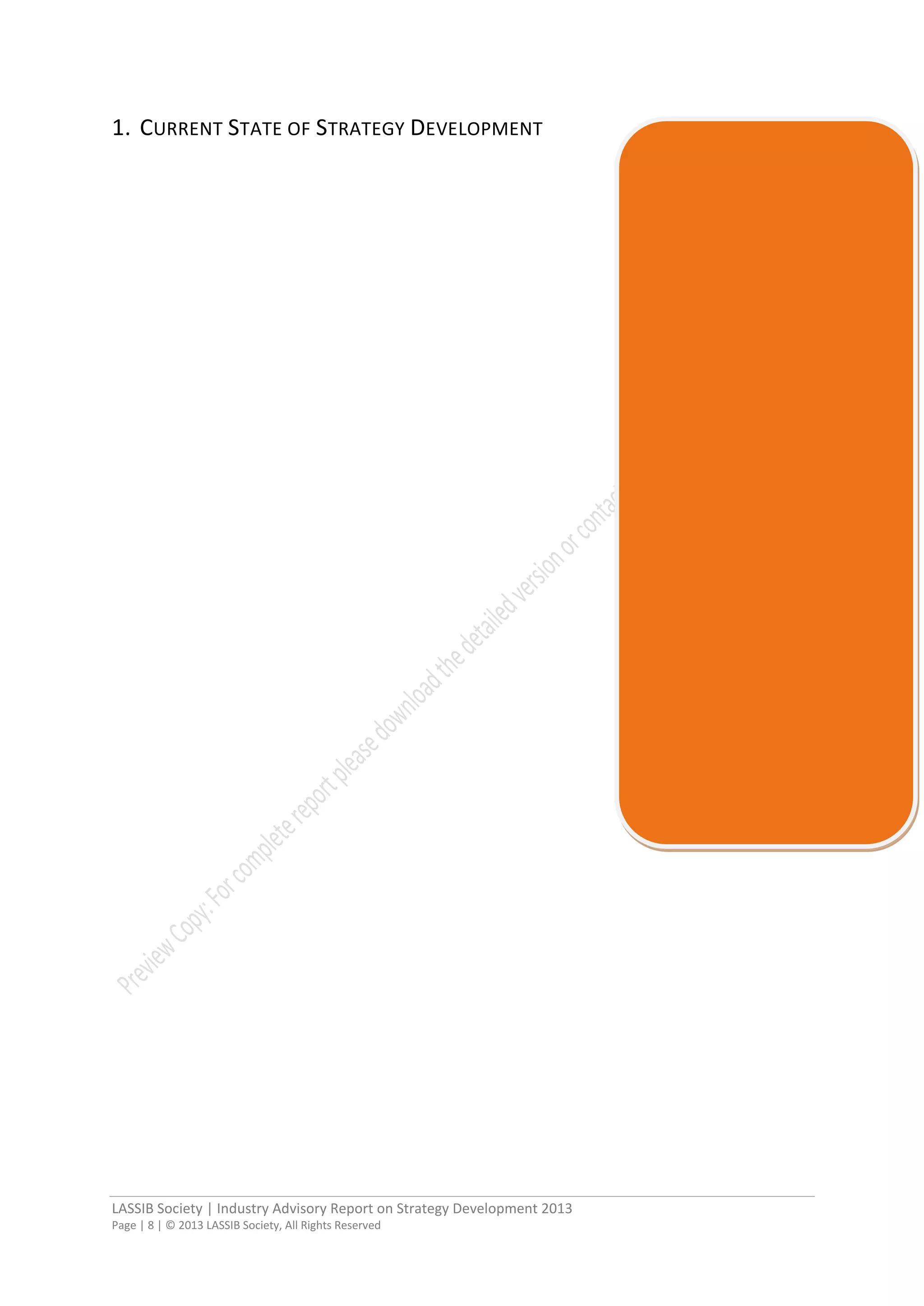 LASSIB Society | Industry Advisory Report on Strategy Development 2013
Page | 8 | © 2013 LASSIB Society, All Rights Reserved
1. CURRENT STATE OF STRATEGY DEVELOPMENT
 