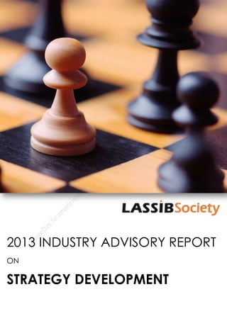2013 INDUSTRY ADVISORY REPORT
ON
STRATEGY DEVELOPMENT
 