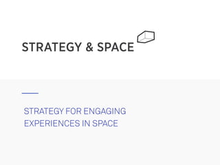 STRATEGY FOR ENGAGING
EXPERIENCES IN SPACE
 