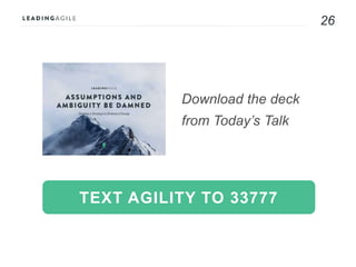 26
Download the deck
from Today’s Talk
TEXT AGILITY TO 33777
 