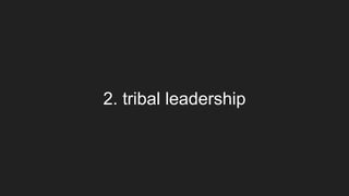 2. tribal leadership
 