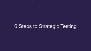 Strategy vs. Tactical Testing: Actions for Today, Plans for Tomorrow​