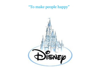 “To make people happy”
 