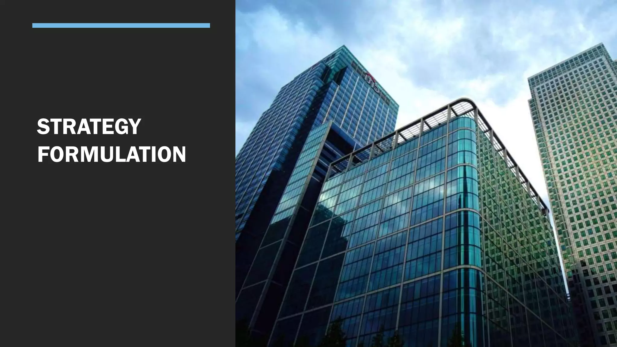 STRATEGY
FORMULATION
 