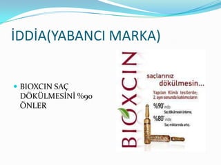 İDDİA(YABANCI MARKA)


 BIOXCIN SAÇ
 DÖKÜLMESİNİ %90
 ÖNLER
 