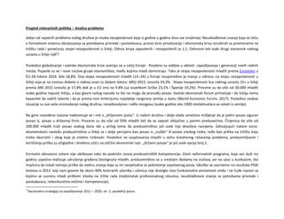 Pregled relevantnih politika – Analiza problema
Jedan od najvećih problema našeg društva je visoka nezaposlenost koja iz godine u godinu biva sve izraženija. Neusklađenost znanja koja se stiču
u formalnom sistemu obrazovanja sa potrebama privrede i poslodavaca, proces brze privatizacije i ekonomska kriza rezultirali su promenama na
tržištu rada i povećanju stope nezaposlenosti u Srbiji. Odnos broja zaposlenih i nezaposlenih je 1:1. Odnosno tek svaki drugi stanovnik radnog
uzrasta u Srbiji radi5
!
Posledice globalizacije i svetske ekonomske krize osećaju se u celoj Evropi. Posebno su vidljive u oblasti zapošljavanja i generaciji novih radnih
mesta. Pojavile su se i nove ranjive grupe stanovništva, među kojima mladi dominiraju. Tako je stopa nezaposlenosti mladih prema Eurostatu u
EU-28 tokom 2016. bila 18,8%. Ova stopa nezaposlenosti mladih (15–24) u Evropi neuporedivo је manja u odnosu na stopu nezaposlenosti u
Srbiji која је na osnovu Ankete o radnoj snazi (u daljem tekstu: ARS) 2015, iznosila 43,3%. Stopa nezaposlenosti lica radnog uzrasta 15+ u Srbiji
prema ARS 2015 iznosila je 17,9% dok je u EU ona na 9.8% (sa izuzetkom Grčke 23,1% i Španije 19,2%). Procene su da više od 30.000 mladih
svake godine napusti Srbiju, a kao glavni razlog navode to što ne mogu da pronađu posao. Svetski ekonomski forum primećuje i da Srbija nema
kapacitet da zadrži talente i da je prema tom kriterijumu najslabije rangirana zemlja u svetu (World Economic Forum, 2017). Posledice ovakve
situacije su sve veće siromašenje našeg društva, nezadovoljstvo i odliv mozgova (svake godine oko 1000 intelektualaca se odseli iz zemlje).
Na gore navedene izazove nadovezuje se i mit o „državnom poslu“. U našem društvu i dalje vlada uvreženo mišljenje da je jedini posao siguran
posao tj. posao u državnoj firmi. Procene su da više od 50% mladih želi da se zaposli isključivo u javnim preduzećima. Činjenica da više od
200.000 mladih traži posao svakog dana ide u prilog tome da preduzetništvo još uvek nije dovoljno razvijeno. Zahvaljujući našem socio-
ekonomskom nasleđu preduzetništvo u Srbiji se i dalje percipira kao posao iz „nužde“ ili posao visokog rizika, ređe kao prilika na tržištu koju
treba iskoristiti i zbog koje je vredno rizikovati. Posledice ne vaspitavanja mladih u duhu kreativnog rešavanja problema, preduzimljivosti i
korišćenja prilika su očigledne i direktno utiču na održivi ekonomski rast. „Državni posao“ je još uvek opcija broj 1.
Formalni obrazovni sistem nije oblikovan tako da podstiče razvoj preduzetničkih kompetencija. Osim neformalnih programa, koje već duži niz
godina uspešno realizuje udruženje građana Dostignuća mladih, preduzetništvo se u srednjim školama ne izučava, jer ne ulazi u kurikulum, što
implicira da mladi nemaju prilike da steknu znanja koja su im neophodna za pokretanje sopstvenog posla. Ukoliko se osvrnemo na rezultate PISA
testova iz 2012. koji nam govore da skoro 40% testiranih učenika i učenica nije dostiglo nivo funkcionalne pismenosti onda i ne čude izazovi sa
kojima se susreću mladi prilikom izlaska na tržite rada (nedostatak profesionalnog iskustva, neusklađenost znanja sa potrebama privrede i
poslodavaca, nekonkuretne veštine i kompetencije).
5
Nacionalna strategija za zapošljavanje 2011 – 2020, str. 2, poslednji pasus.
 