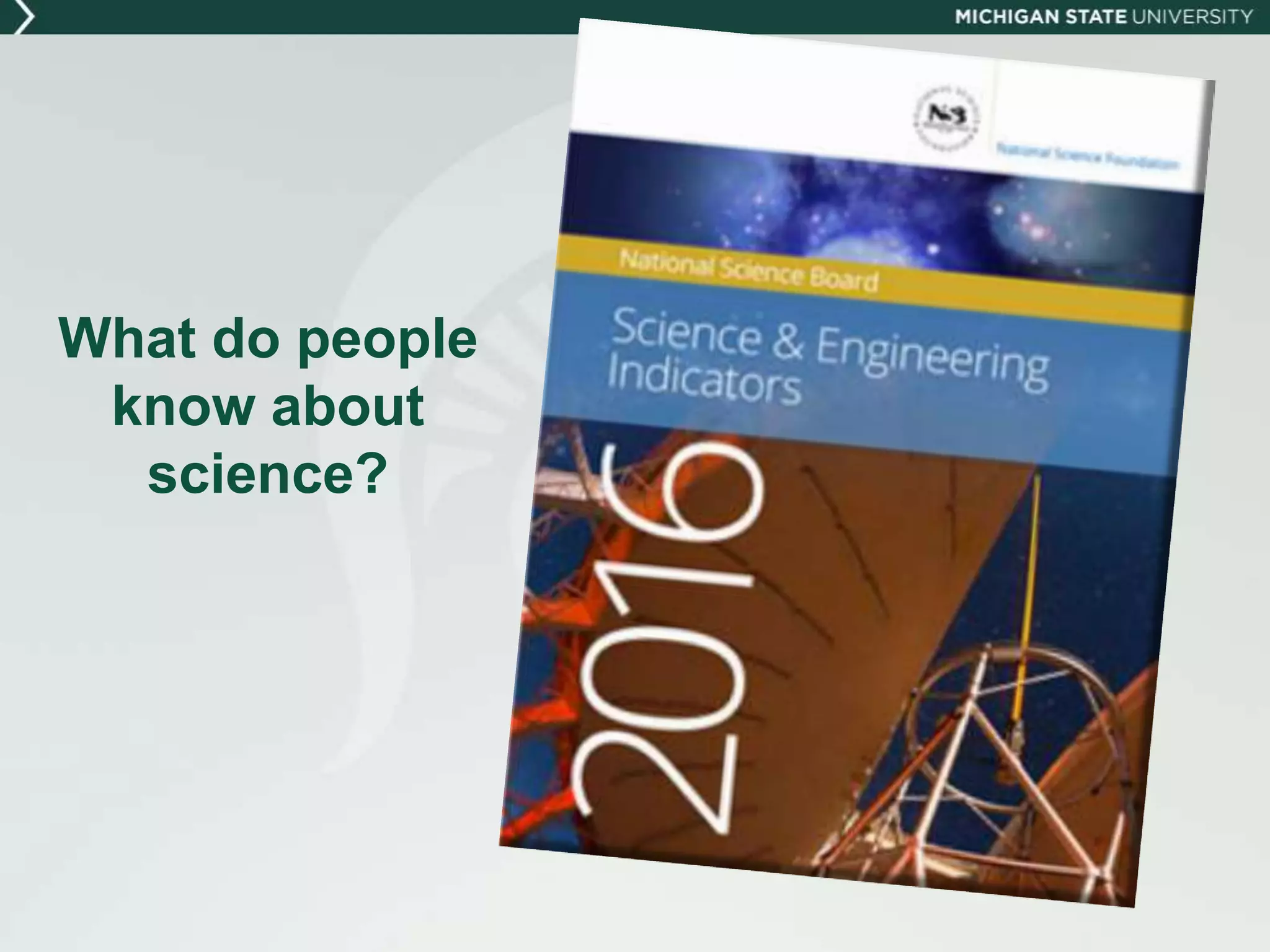 What do people
know about
science?
 