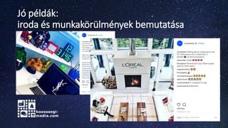 Jó példák:
iroda és munkakörülmények bemutatása
 