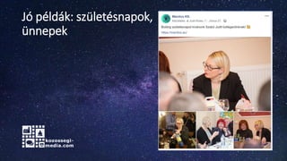 Jó példák: születésnapok,
ünnepek
 