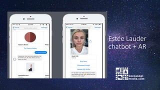 Estée Lauder
chatbot + AR
 