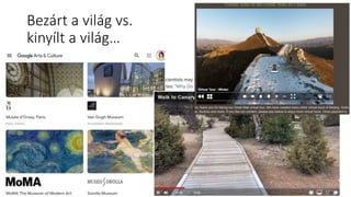 Bezárt a világ vs.
kinyílt a világ…
 