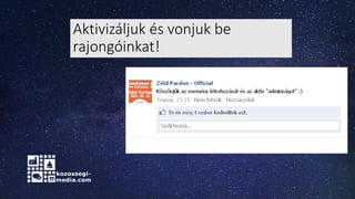 Aktivizáljuk és vonjuk be
rajongóinkat!
 