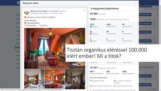 Tisztán organikus eléréssel 100.000
elért ember! Mi a titok?
 