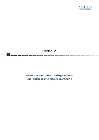 Fusion «Holcim-Suisse / Lafarge-France»
Quel enjeu pour le marché marocain ?
Partie V
Int ROE Ciment 2014-8:Projet 15/05/14 18:13 Page33
 