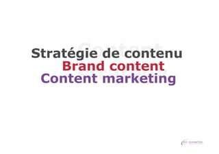 Stratégie de contenu, Brand content, content marketing :  Une introduction
