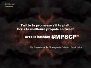 #MPSCP*
* Ma Propale sur la Stratégie de Création Publicitaire
 