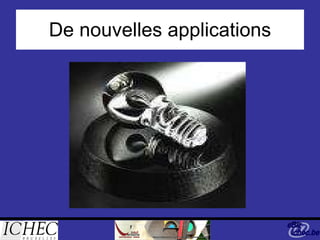 De nouvelles applications 