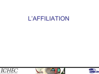 L’AFFILIATION 