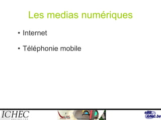 Les medias numériques Internet Téléphonie mobile 