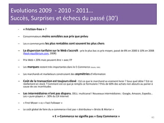 40Evolutions 2009  - 2010 - 2011…Succès, Surprises et échecs du passé (30’)« Friction-free » ?
