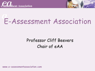 E-Assessment Association ,[object Object],[object Object]