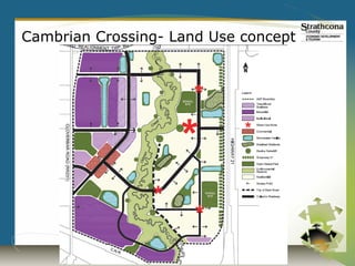 Cambrian Crossing- Land Use concept
 