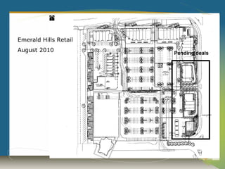 Emerald Hills Retail
August 2010            Pending deals
 
