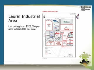 Laurin Industrial
Area
List pricing from $375,000 per
acre to $525,000 per acre
 