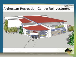 Ardrossan Recreation Centre Reinvestment
 