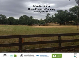 Introduction to
Horse Property Planning
Strathalbyn May 2018
 