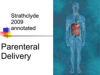 Parenteral Delivery  Strathclyde 2009 annotated 