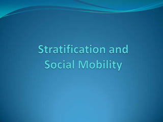 Stratification andSocial Mobility 