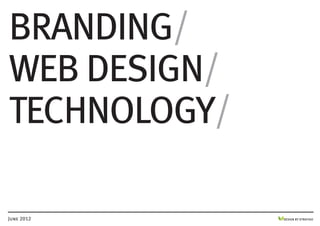 DESIGN BY STRATIGOJune 2012
branding/
web design/
technology/
 