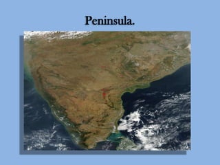 Peninsula.

 