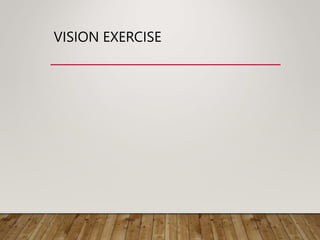 VISION EXERCISE
 