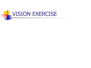 VISION EXERCISE
 