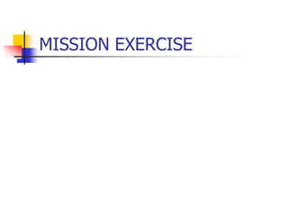 MISSION EXERCISE
 