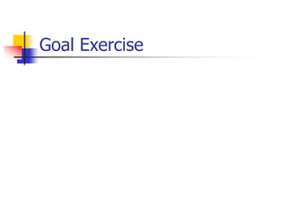 Goal Exercise
 